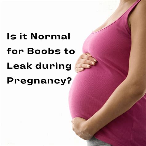 nipple leaking during pregnancy|Leaking from your nipples